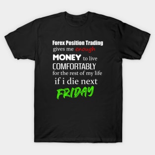 Forex Position Trading Funny Design T-Shirt